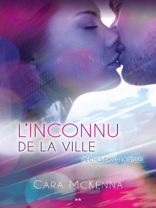 Title details for L'inconnu de la ville by Cara McKenna - Available